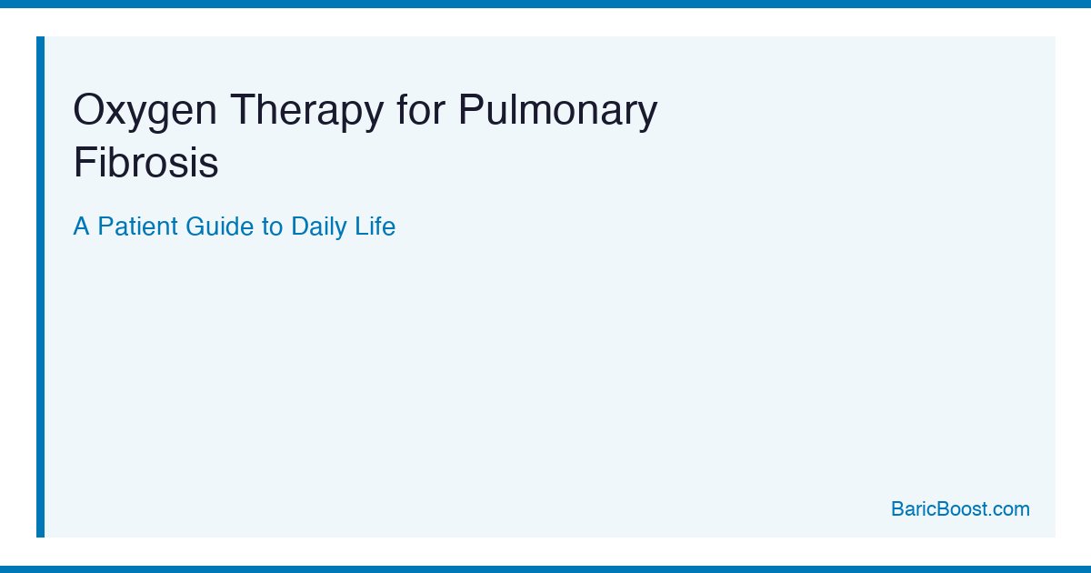 Oxygen Therapy For Pulmonary Fibrosis - BaricBoost Guide