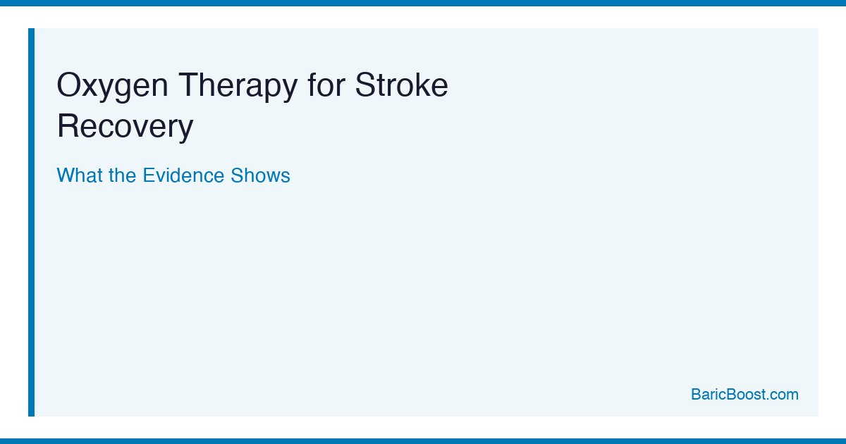 Oxygen Therapy For Stroke Recovery - BaricBoost Guide