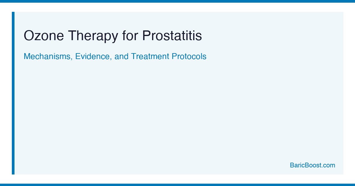 Ozone Therapy For Prostatitis - BaricBoost Guide