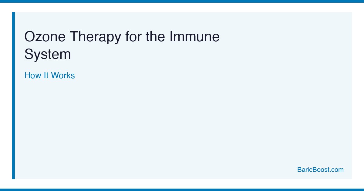Ozone Therapy Immune System - BaricBoost Guide