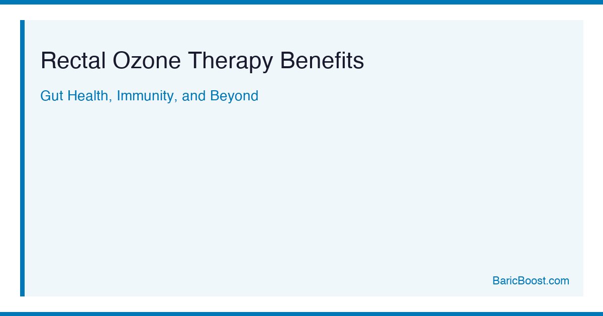Rectal Ozone Therapy Benefits - BaricBoost Guide
